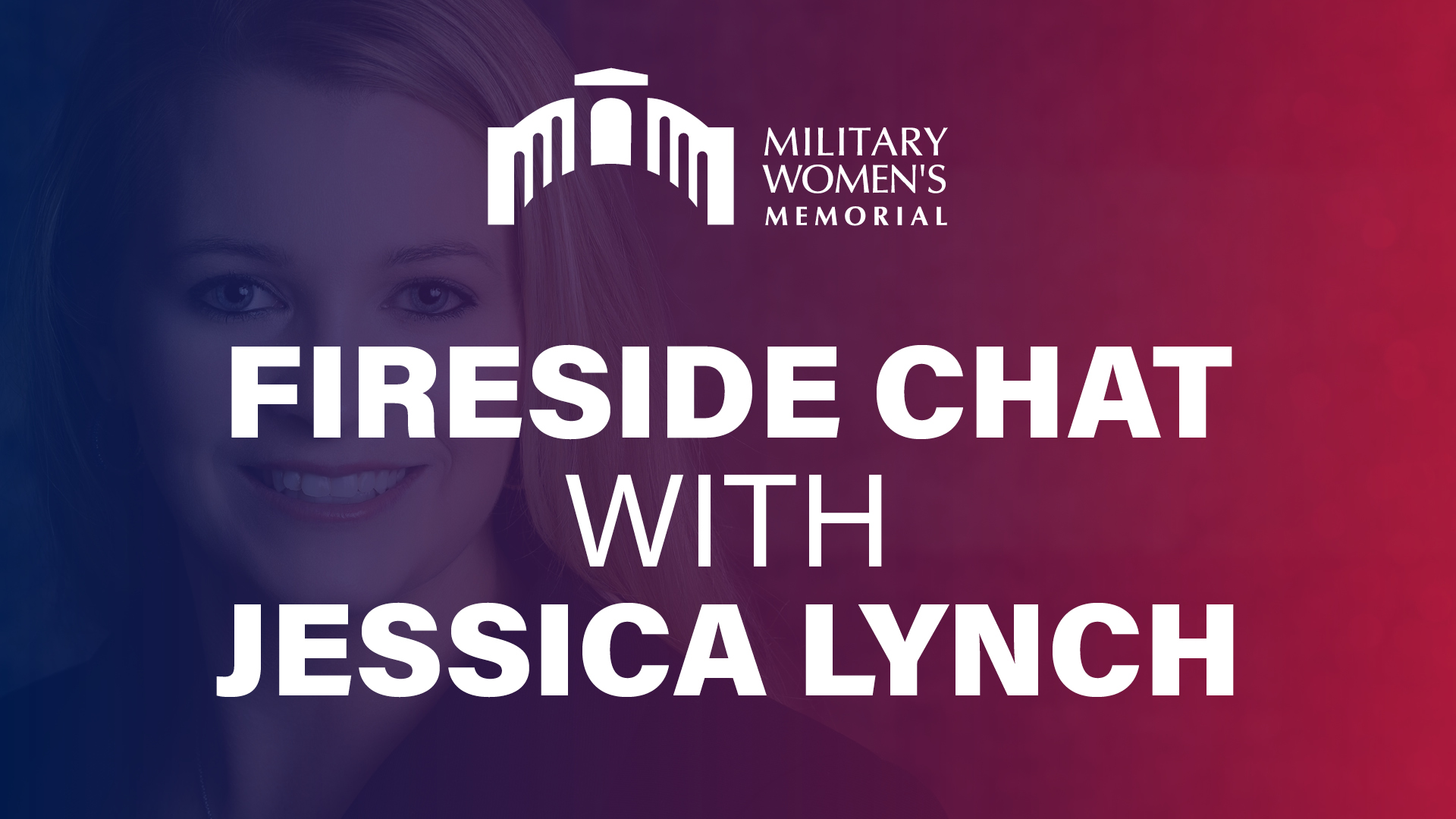 A photograph of Jessica Lynch faded into a ble/red background. The words " Fireside Chat with Jessica Lynch" in white.