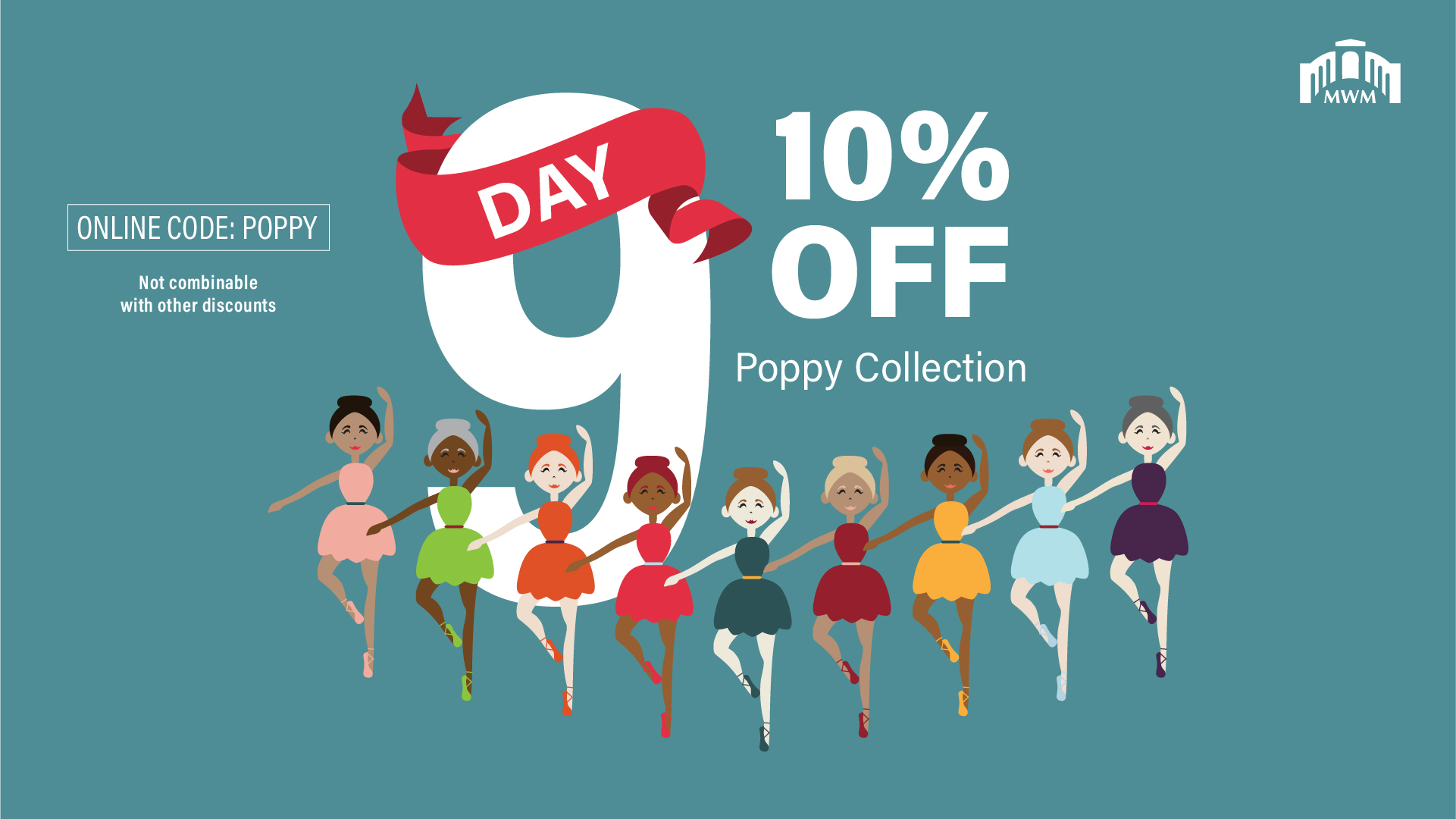 The Twelve Days of Christmas. Day 9 with nine dancers dancing. The words 10% off poppy collection.