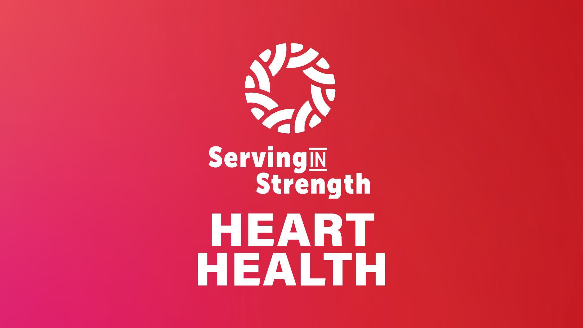 Serving In Strength Heart Health on a bright red background