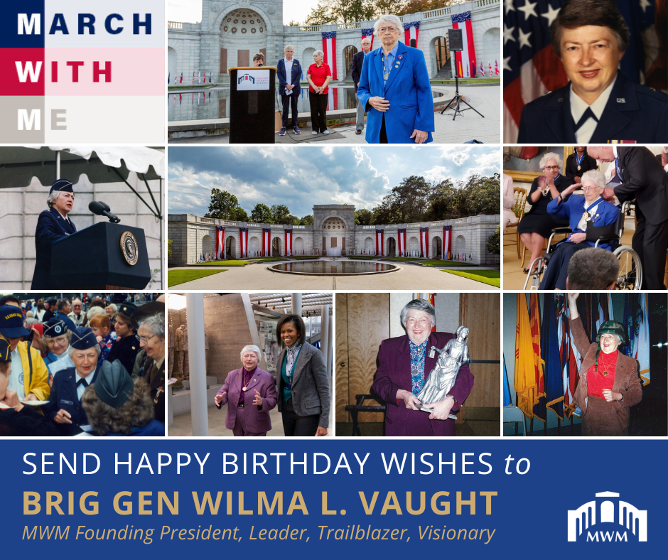 Send Happy Birthday Wishes to Brig Gen Wilma Vaught - Founding President, Leader, Trailblazer, Visionary photos of General Vaught surrounding photo of the Military Women's Memorial