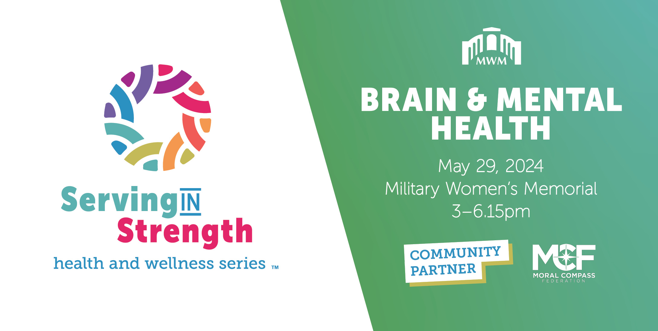 Serving In Strength health and wellness series. Brain and Mental Health May 29, 2024 at the Military Women's Memorial, 3 - 6:15PM.