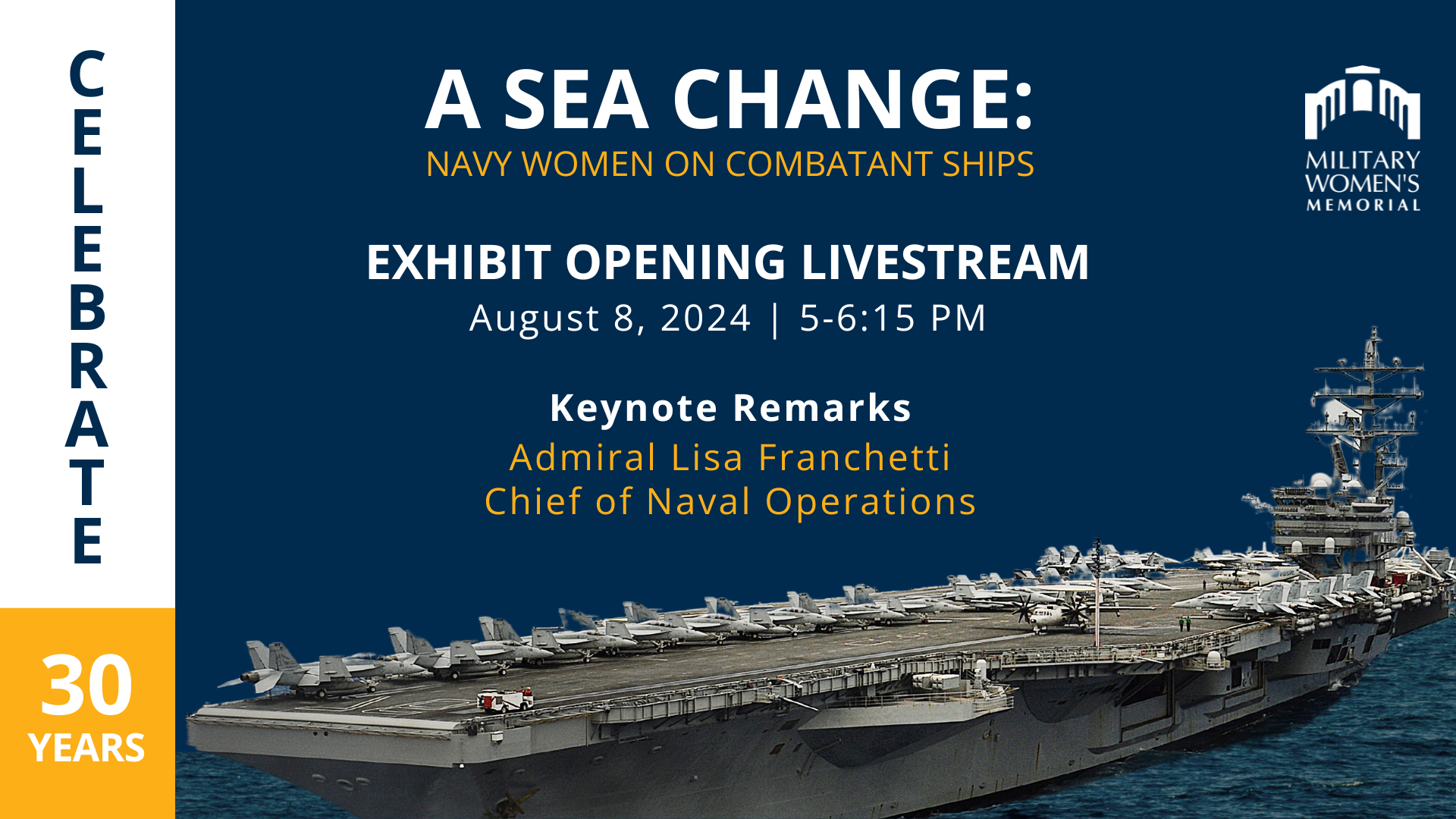 A Sea Change: Navy Women on Combatant Ships" Exhibit Opening - Livestream. August 8 2024, 5PM ET. Keynote Remarks by Admiral Lisa Franchetti, Chief of Naval Operations