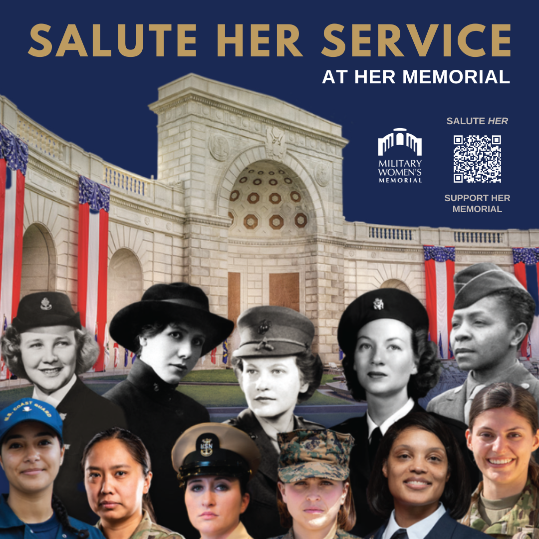 Salute Her Service at Her Memorial - Military Women's Memorial