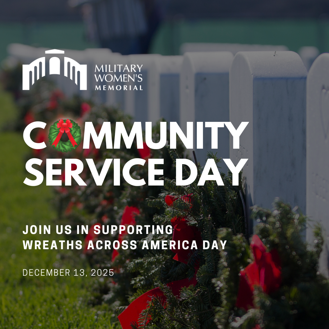 Military Women's Memorial Community Service Day. Join us in supporting Wreaths Across America Day. December 13, 2025