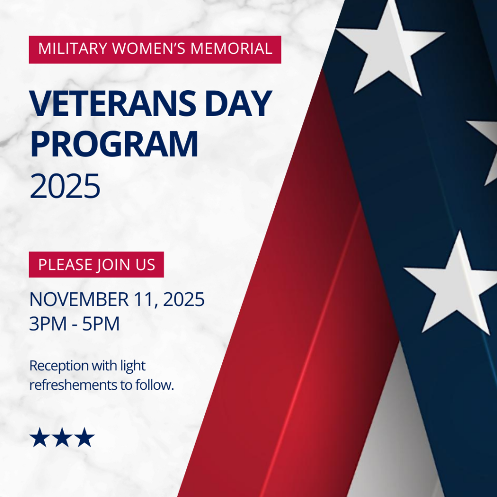 Veterans Day Program at the Military Women's Memorial. November 11, 2025, 3PM.