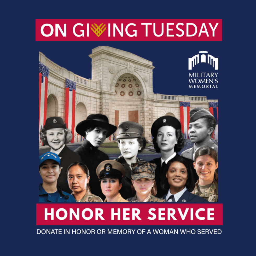 On Giving Tuesday, Honor Her Service at the Military Women's Memorial Donate in honor or memory of a woman who served.