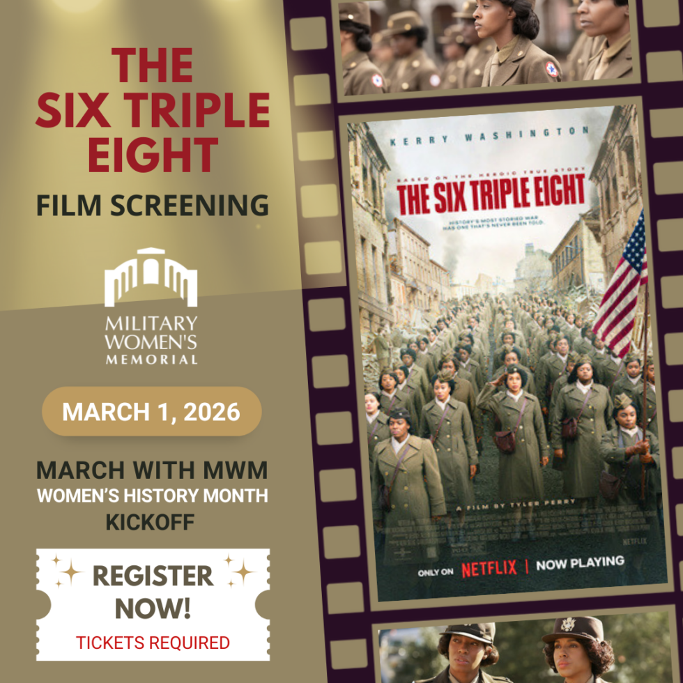 "The Six Triple Eight" film showing with special speaker Liz Helm-Frazier at the Military Women's Memorial on March 1