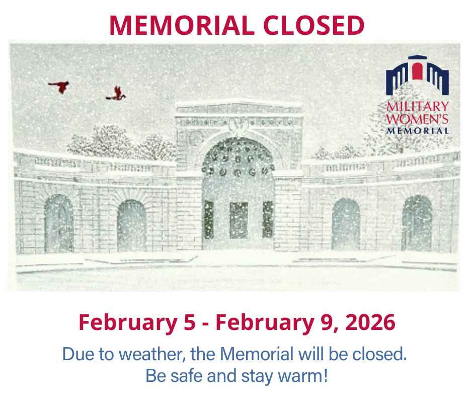 Military Women's Memorial closed through February 9 due to weather conditions.